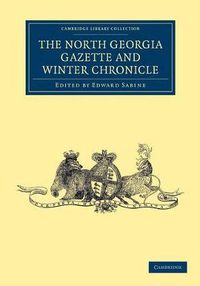 Cover image for The North Georgia Gazette and Winter Chronicle