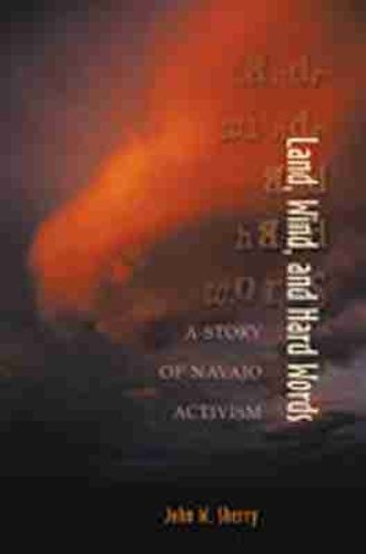 Cover image for Land, Wind and Hard Words: A Story of Navajo Activism