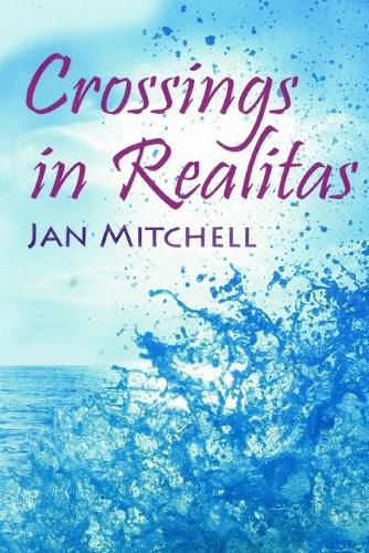 Cover image for Crossings in Realitas: Part Two of a Cruising Memoir