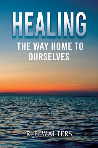 Cover image for Healing, the Way Home to Ourselves