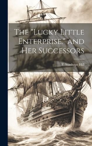 Cover image for The "Lucky Little Enterprise." and Her Successors