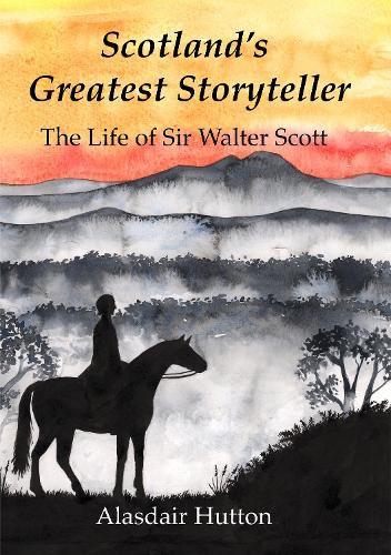 Cover image for Scotland's Greatest Storyteller: The Life of Sir Walter Scott