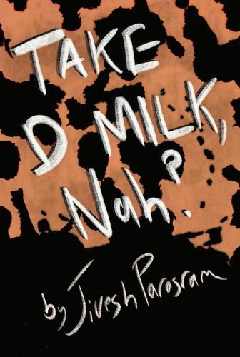 Cover image for Take D Milk, Nah?