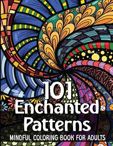 Cover image for 101 Enchanted Patterns - Coloring Book for Adults