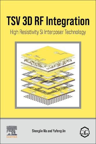 Cover image for TSV 3D RF Integration: High Resistivity Si Interposer Technology