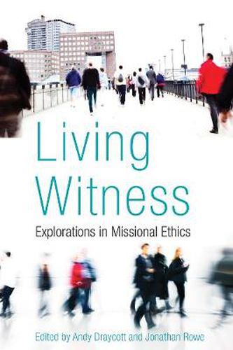 Living Witness: Explorations in Missional Ethics