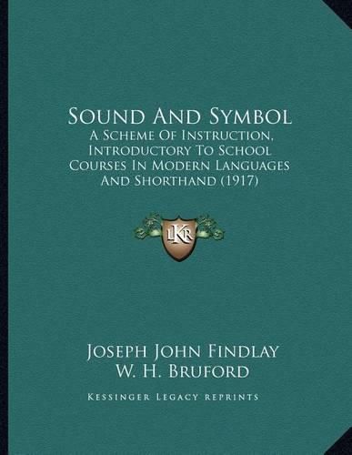 Cover image for Sound and Symbol: A Scheme of Instruction, Introductory to School Courses in Modern Languages and Shorthand (1917)