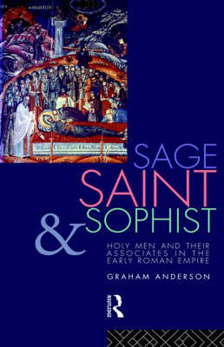 Cover image for Sage, Saint and Sophist: Holy men and their associates in the Early Roman Empire