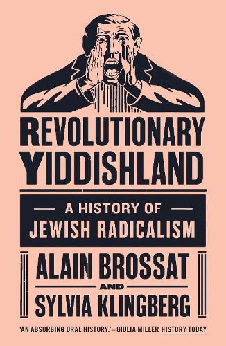 Cover image for Revolutionary Yiddishland: A History of Jewish Radicalism