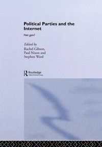 Cover image for Political Parties and the Internet: Net Gain?