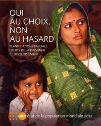 Cover image for Etat de la population mondiale 2012: Oui au choix, non au hasard - Planification familiale, droits de la personne et developpement