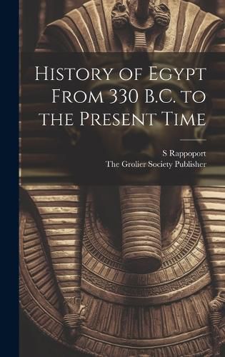 Cover image for History of Egypt From 330 B.C. to the Present Time