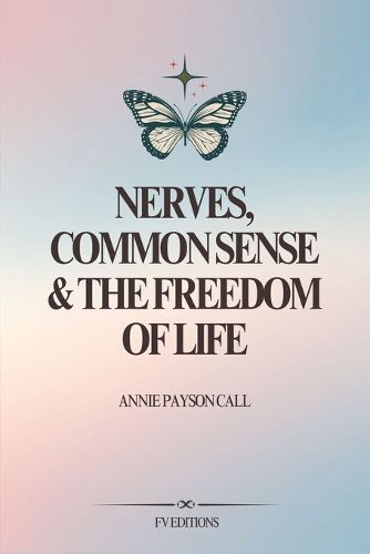 Cover image for Nerves, Common Sense and The Freedom of Life