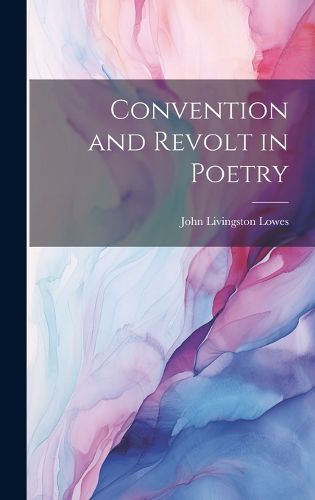 Cover image for Convention and Revolt in Poetry