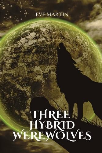 Cover image for Three hybrid werewolves