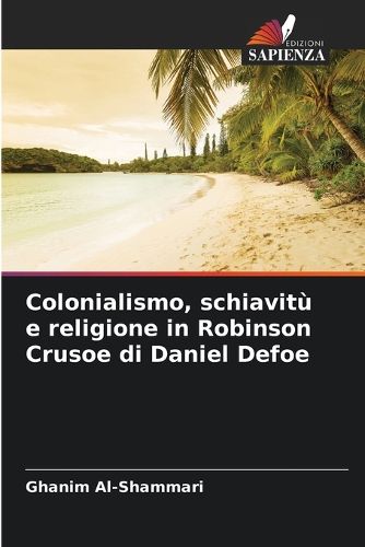 Cover image for Colonialismo, schiavitu e religione in Robinson Crusoe di Daniel Defoe
