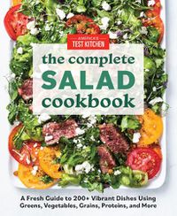 Cover image for The Complete Book of Salads: A Fresh Guide with 200+ Vibrant Recipes