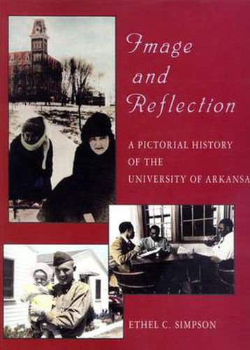 Cover image for Image and Reflection: A Pictorial History of the University of Arkansas