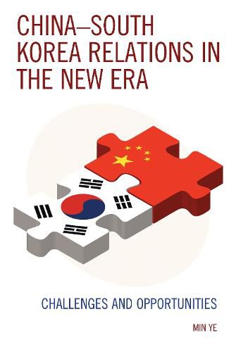 Cover image for China-South Korea Relations in the New Era: Challenges and Opportunities