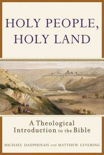 Cover image for Holy People, Holy Land - A Theological Introduction to the Bible