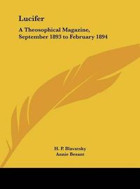 Cover image for Lucifer: A Theosophical Magazine, September 1893 to February 1894