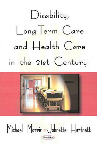 Disability, Long-Term Care, & Health Care in the 21st Century