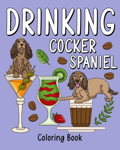 Cover image for Drinking Cocker Spaniel Coloring Book
