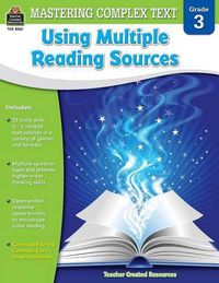 Cover image for Mastering Complex Text Using Multiple Reading Sources Grd 3