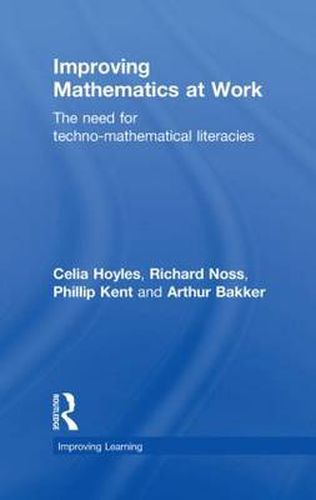 Cover image for Improving Mathematics at Work: The Need for Techno-Mathematical Literacies