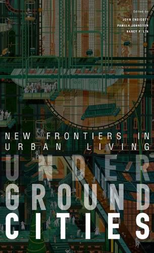 Underground Cities: New Frontiers in Urban Living