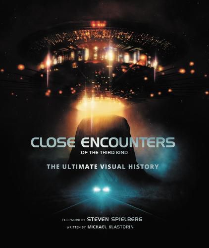 Cover image for Close Encounters Of The Third Kind: The Ultimate Visual History