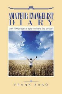 Cover image for Amateur Evangelist Diary: with 100 practical tips to share the gospel