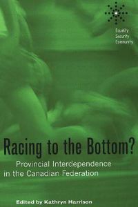 Cover image for Racing to the Bottom?: Provincial Interdependence in the Canadian Federation