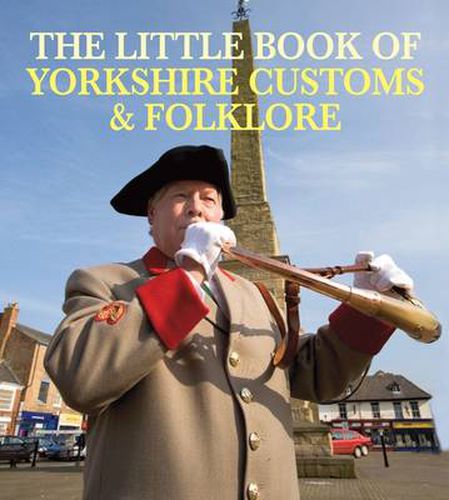 Cover image for The Little Book of Yorkshire Customs & Folklore