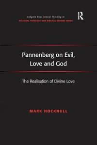 Cover image for Pannenberg on Evil, Love and God: The Realisation of Divine Love