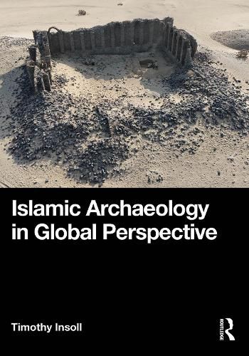 Cover image for Islamic Archaeology in Global Perspective