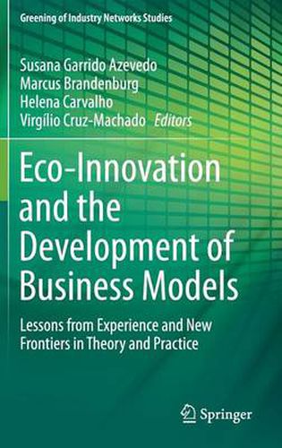 Cover image for Eco-Innovation and the Development of Business Models: Lessons from Experience and New Frontiers in Theory and Practice