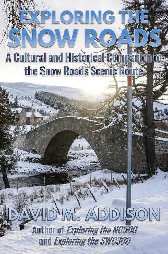 Exploring the Snow Roads: A Cultural and Historical Companion to the Snow Roads Scenic Route