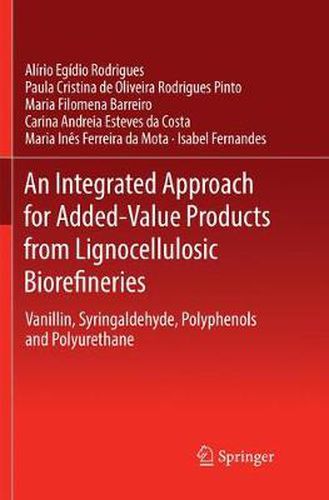 An Integrated Approach for Added-Value Products from Lignocellulosic Biorefineries: Vanillin, Syringaldehyde, Polyphenols and Polyurethane