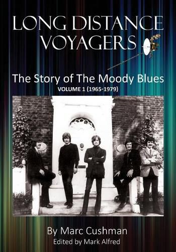 Cover image for Long Distance Voyagers: The Story of The Moody Blues Volume 1 (1965 - 1979)