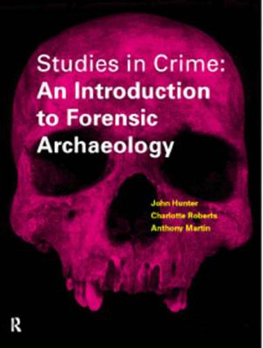 Cover image for Studies in Crime: An Introduction to Forensic Archaeology: An Introduction to Forensic Archaeology