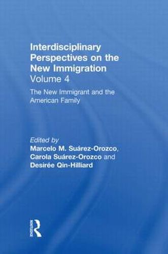 Cover image for The New Immigrant and the American Family: Interdisciplinary Perspectives on the New Immigration