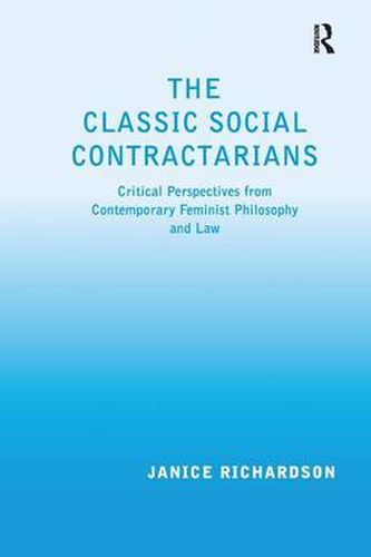 Cover image for The Classic Social Contractarians: Critical Perspectives from Contemporary Feminist Philosophy and Law