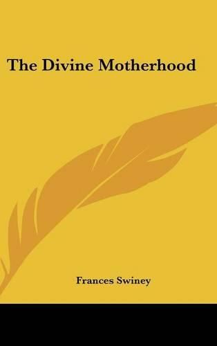 Cover image for The Divine Motherhood