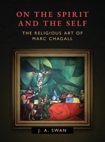 Cover image for On the Spirit and the Self: The Religious Art of Marc Chagall