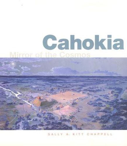 Cover image for Cahokia: Mirror of the Cosmos
