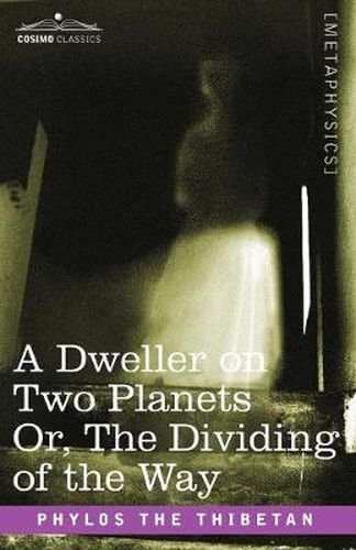 Cover image for A Dweller on Two Planets Or, the Dividing of the Way