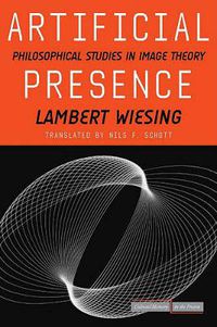 Cover image for Artificial Presence: Philosophical Studies in Image Theory