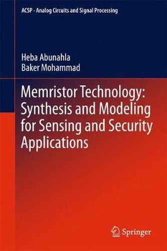 Cover image for Memristor Technology: Synthesis and Modeling for Sensing and Security Applications