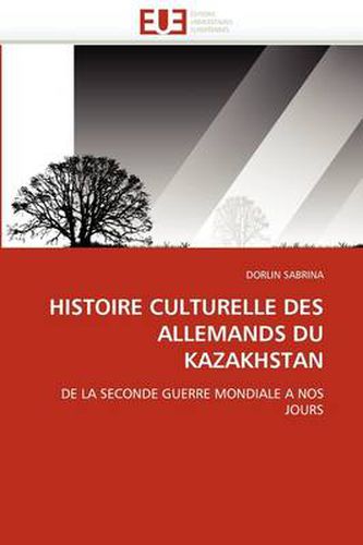 Cover image for Histoire Culturelle Des Allemands Du Kazakhstan